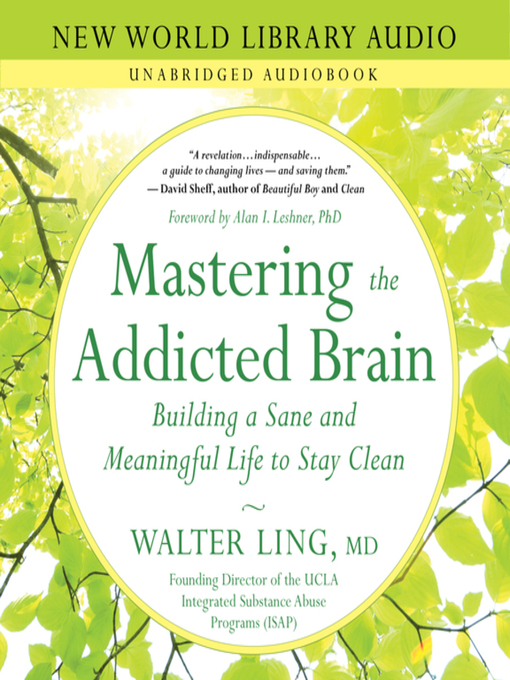 Title details for Mastering the Addicted Brain by Walter Ling - Available